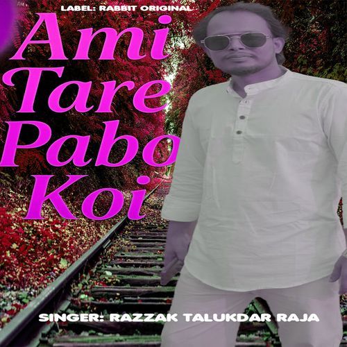 Ami Tare Pabo Koi