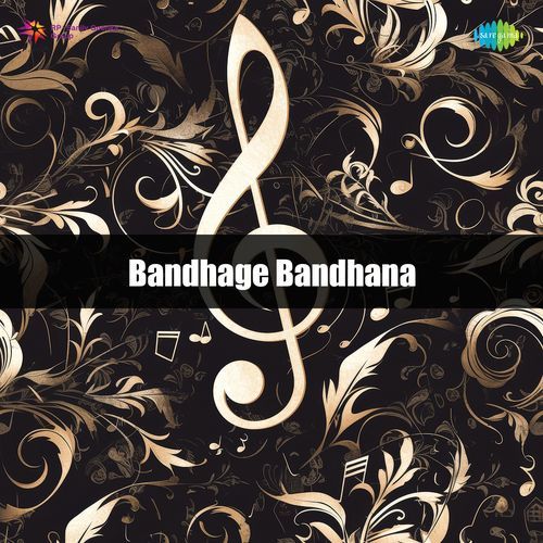 Bandhage Bandhana