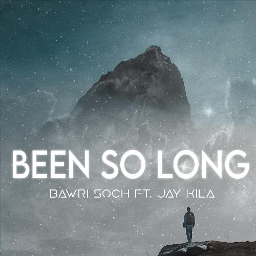 Been so Long (feat. Jay Kila, Heisengarg & Vishvesh Kant Shukla)