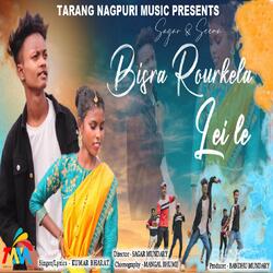 Bisra Rourkela Lei Le (Nagpuri Song)-Rlsae0ZRfwc