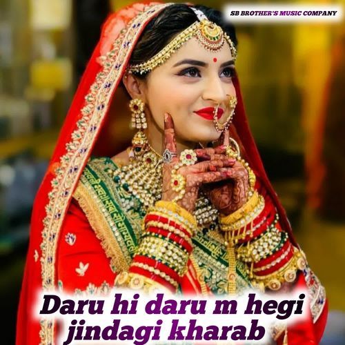 Daru hi daru m hegi jindagi kharab