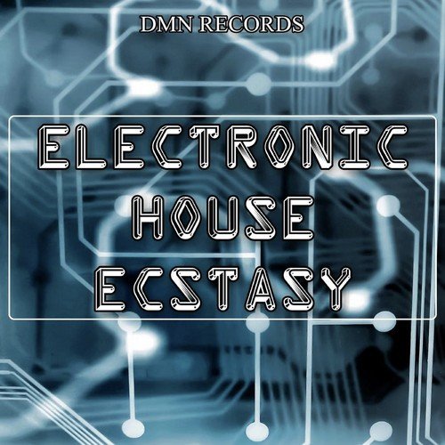 Electronic House Ecstasy