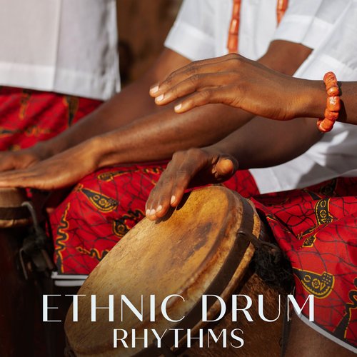 Ethnic Drum Rhythms: Soothing &amp; Mystical Sounds for Spirit, Body, and Mind_poster_image