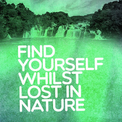 Find Yourself Whilst Lost in Nature