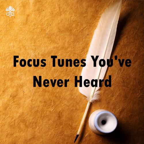 Focus Tunes You've Never Heard