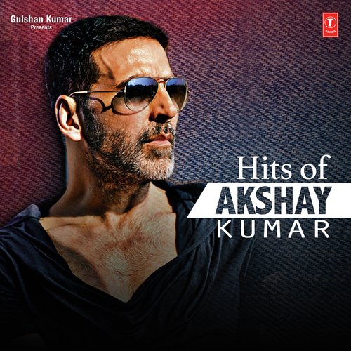 Hits Of Akshay Kumar