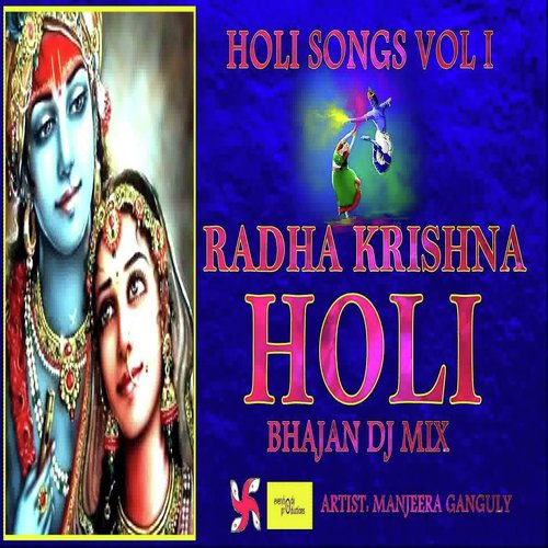 Holi Songs, Vol. 1: Radha Krishna Holi Bhajan DJ Mix