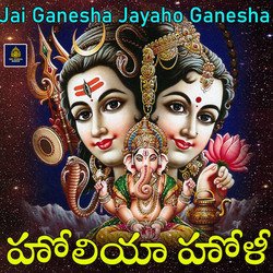 Holiya Holi (Jai Ganesha Jayaho Ganesha)-JicZfxEJQGk