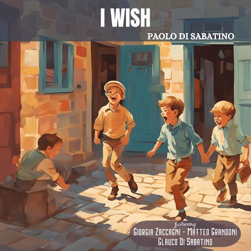 I Wish (feat. Giorgia Zaccagni, Matteo Grandoni & Glauco Di Sabatino)