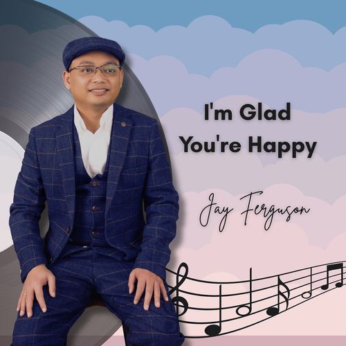 I'm Glad You're Happy
