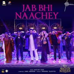 Jab Bhi Naachey (From &quot;Luv Ki Arrange Marriage&quot;)-RQENBgZ5VFw