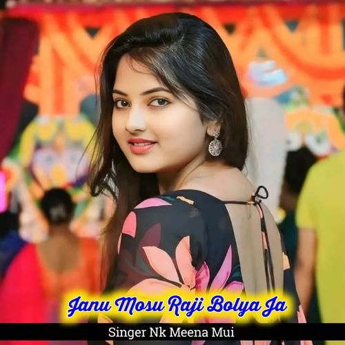 Janu Mosu Raji Bolya Ja