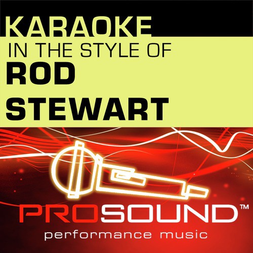 Karaoke - In the Style of Rod Stewart (Professional Performance Tracks)