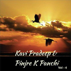 Kavi Pradeep &amp; Pinjre K Panchi, Vol. 4