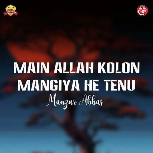 Main Allah Kolon Mangiya He Tenu