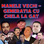 Manele Vechi - Generatia cu chela la gat