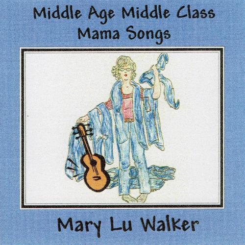 Middle Age Middle Class Mama Songs