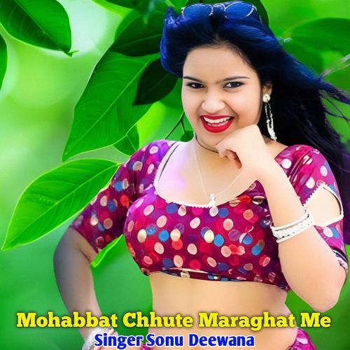 Mohabbat Chhute Maraghat Me