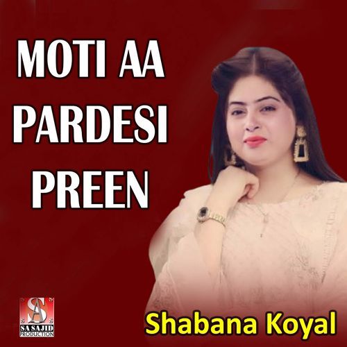 Moti Aa Pardesi Preen