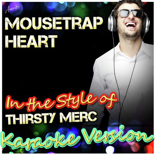Mousetrap Heart (In the Style of Thirsty Merc) [Karaoke Version]