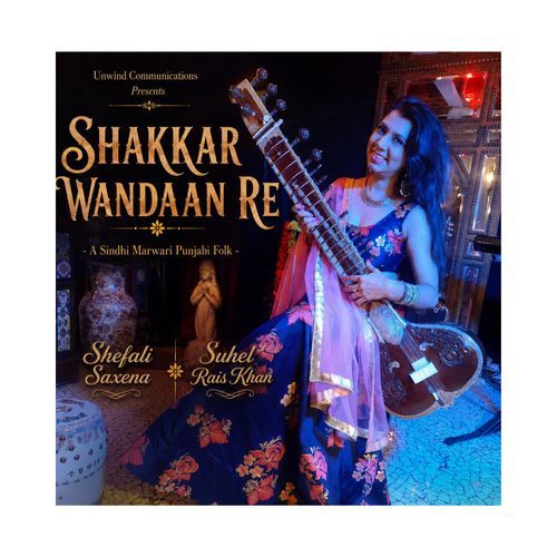 SHAKKAR WANDAAN RE - A Sindhi Marwari Punjabi Folk