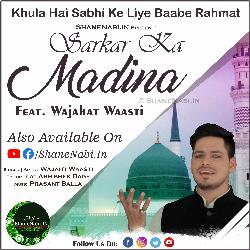 Sarkar Ka Madina (Khula Hai Sabhi Ke Liye Baabe Rehmat)-IRJYWkZib2I