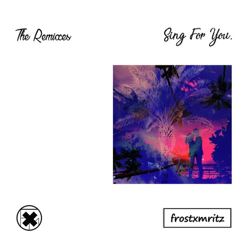 Sing For You - The Remixes