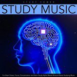 Study Music for Brain Power, Focus, Concentration and Asmr Study Alpha Waves Binaural Beats Studying Music