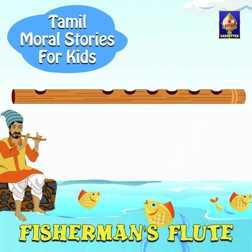 Tamil Moral Stories for Kids - Fisherman'S Flute