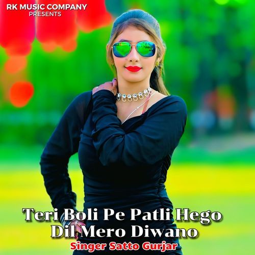 Teri Boli Pe Patli Hego Dil Mero Diwano