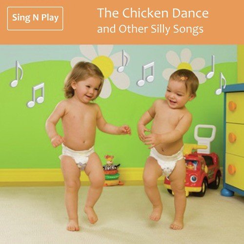 The Chicken Dance and Other Silly Songs