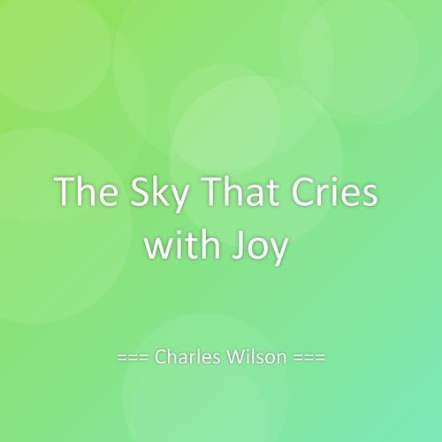 The Sky That Cries with Joy