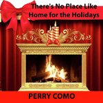 (There's No Place Like) Home for the Holidays