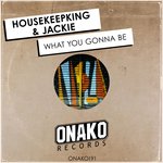 What You Gonna Be (Original Mix)
