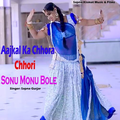 Aajkal Ka Chhora Chhori Sonu Monu Bole