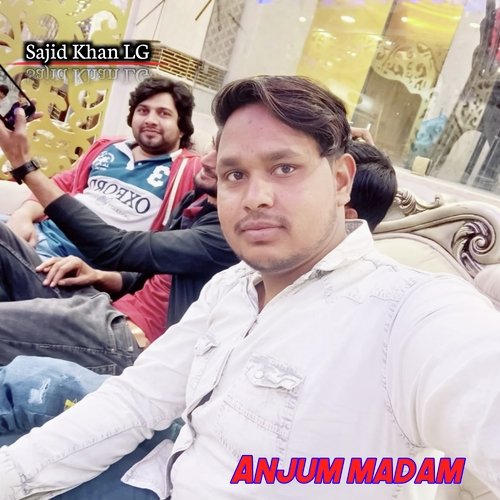 Anjum madam