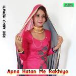 Apna Hatan Me Rakhiyo artwork
