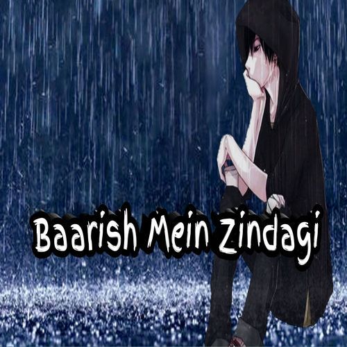 Baarish Mein Zindagi