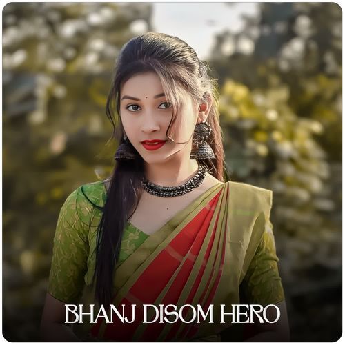 Bhanj Disom Hero