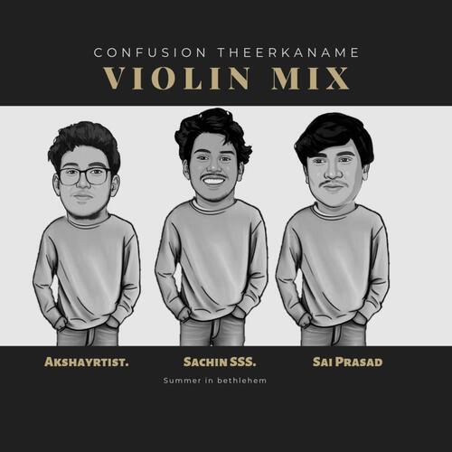 Confusion Theerkaname - Violin Mix (feat. akshayrtist & saiprasad)