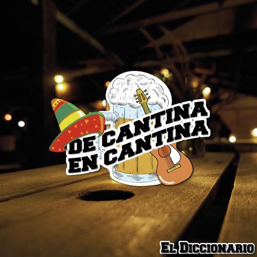 De Cantina En Cantina / El Diccionario