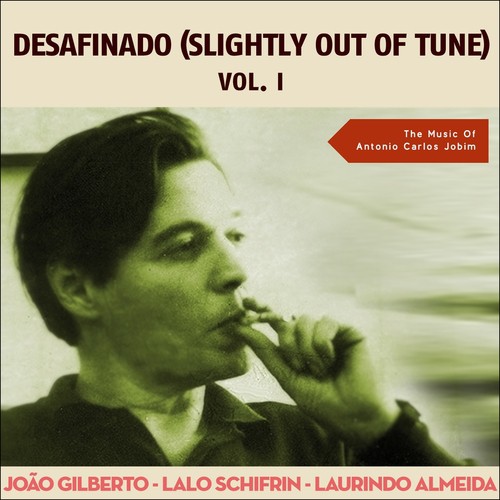 Desafinado (Slightly Out Of Tune) Vol. I (Original Recordings)