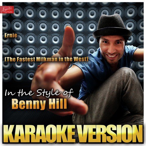 Ernie (The Fastest Milkman in the West) [In the Style of Benny Hill] [Karaoke Version] cover art