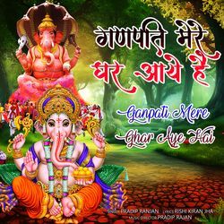 Ganpati Mere Ghar Aye Hai-KAMAWRVYTQc