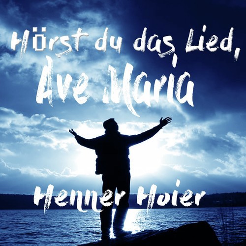 Hörst du das Lied, Ave Maria