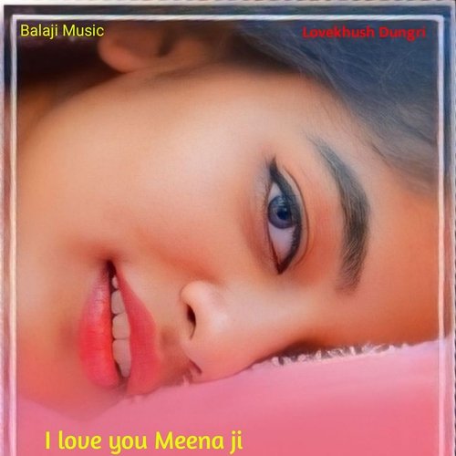 I Love You Meena Ji