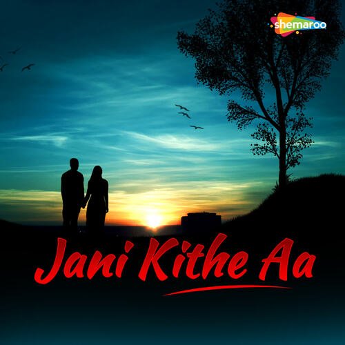 Jaani Kithe Aa