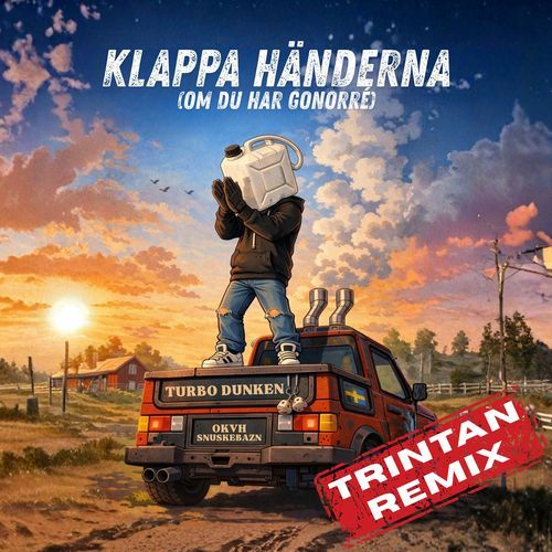 KLAPPA HÄNDERNA (om du har gonorré) (Trintan Remix)