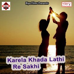 Karela Khada Lathi Re Sakhi