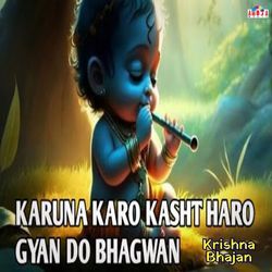 Karuna Karo Kasht Haro Gyan Do Bhagwan Krishna Bhajan-FTc4Q0EHBmk